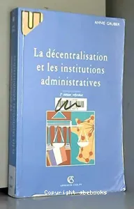 décentralisation et les institutions administratives (La)