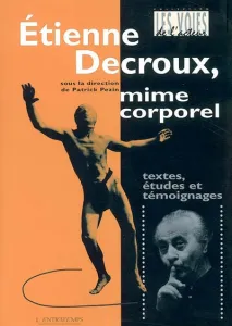 Etienne Decroux, mime corporel