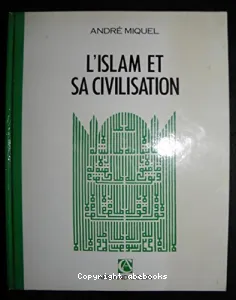 Islam et sa civilisation (L')