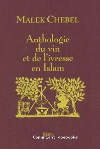 Anthologie du vin et de l'ivresse en Islam