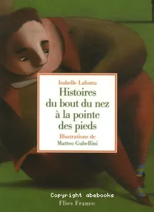 Histoires du bout du nez à la pointe des pieds