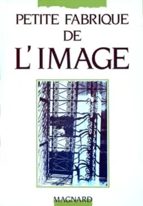 Petite fabrique de l'image