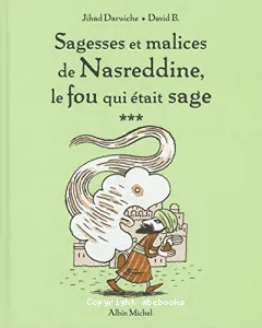 Sagesses et malices de Nasreddine, le fou qui était sage