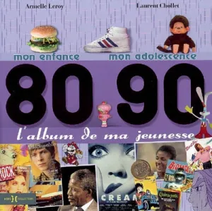 Album de ma jeunesse, 80-90 (L')