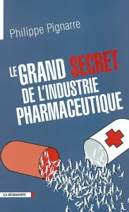 grand secret de l'industrie pharmaceutique (Le)