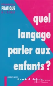 Quel langage parler aux enfants?