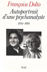 Autoportrait d'une psychanalyste, 1934-1988