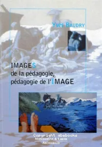 Images de la pédagogie, pédagogie de l'image