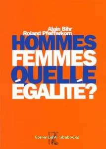 Hommes, femmes, quelle égalité ?