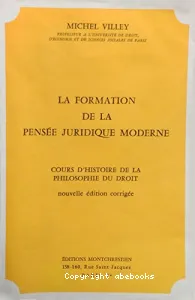 Formation de la pensée juridique moderne (La)