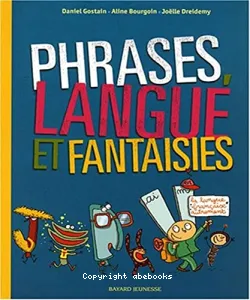 Phrases, langue et fantaisies