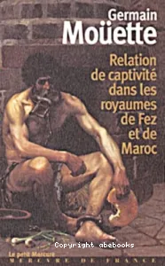 Relation de captivité dans les royaumes de Fez et de Maroc