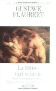 betise, l'art et la vie (La)