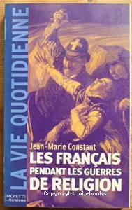 Français pendant les guerres de Religion (Les)