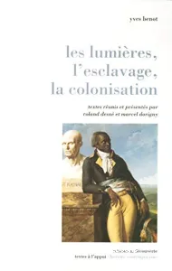 Lumières, l'esclavage, la colonisation (Les)