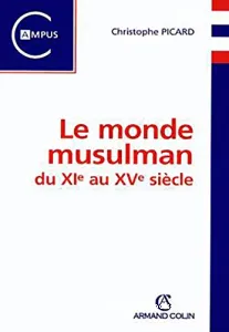 monde musulman du XIe au XVe siècle (Le)