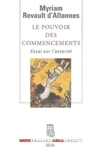 pouvoir des commencements (Le)