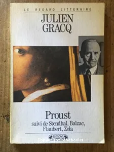 Proust considéré comme terminus ; (suivi de) Stendhal, Balzac, Flaubert, Zola