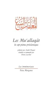 Mu'allaqat ou Les sept poèmes préislamiques (Les)