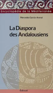 diaspora des Andalousiens (La)