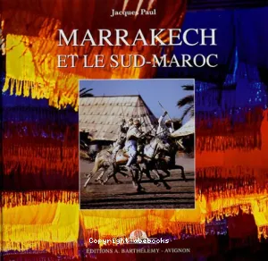 Marrakech et le Sud Maroc