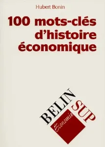100 mots-clés d'histoire économique