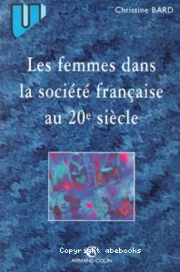 femmes dans la société française au 20e siècle (Les)