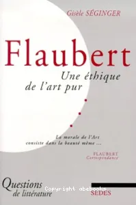 Flaubert, une éthique de l'art pur