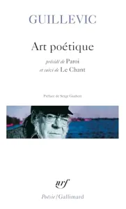 Art poétique ; précédé de Paroi ; suivi de Le chant