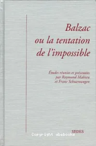 Balzac ou La tentation de l'impossible