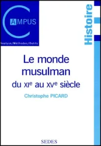 monde musulman du XIe au XVe siècle (Le)