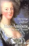 Marie-Antoinette, la mal aimée