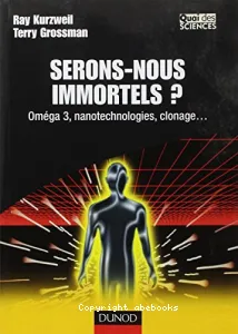 Serons-nous immortels ?