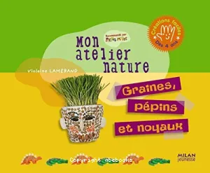 Graines, pépins et noyaux