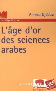 age d'or des sciences arabes (L')