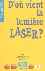 D'où vient la lumière laser ?