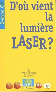 D'où vient la lumière laser ?