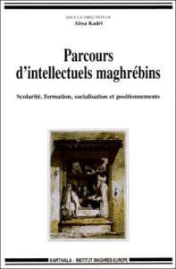 Parcours d'intellectuels maghrébins