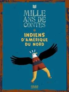Mille ans de contes indiens,d'Amérique du Nord