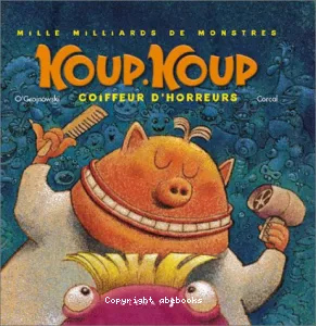 Koupkoup coiffeur d'horreurs