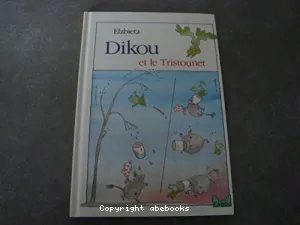 Dikou et le Tristounet