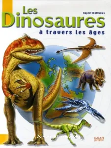 dinosaures à travers les ages (Les)