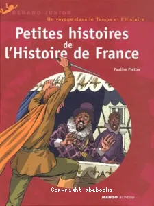 Petites histoires de l'Histoire de France