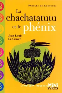 chachatatutu et le phénix (Le)