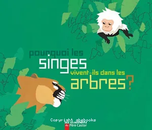 Pourquoi les singes vivent-ils dans les arbres ?