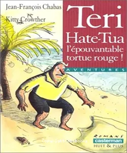 Teri-Hate-Tua, l'épouvantable tortue rouge