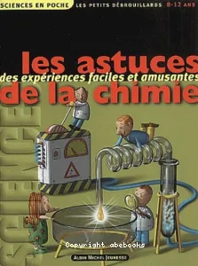 astuces de la chimie (Les)