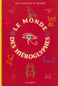 monde des hiéroglyphes (Le)