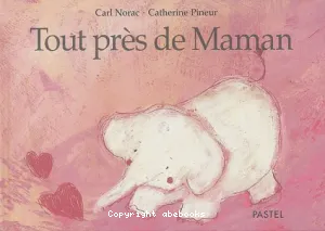 Tout près de maman