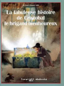 Fabuleuse histoire de cristobal le brigant bienheureux (La)